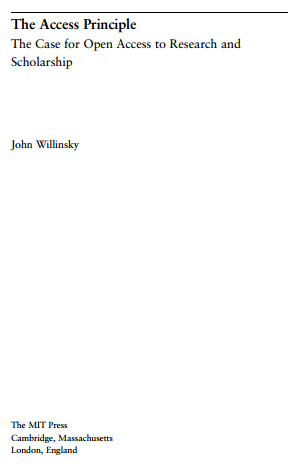 The Access Principle The Case for Open Access to Research and Scholarship by John Willinsky